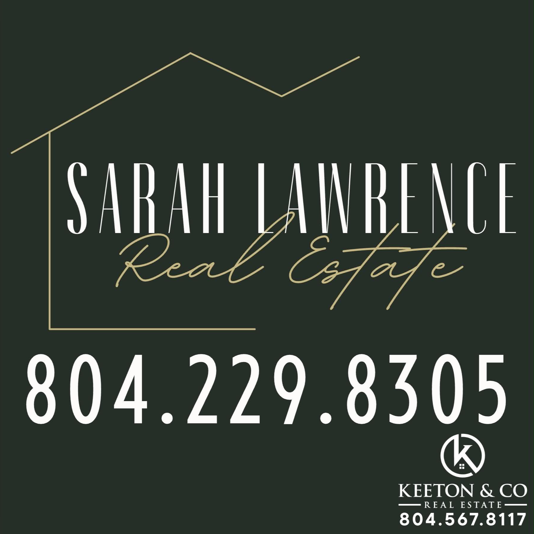 image of sarah lawrence real estate logo over an image of a house the phone number 804-229-8305